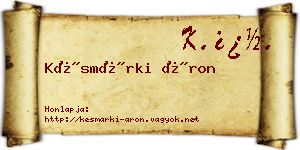 Késmárki Áron névjegykártya
